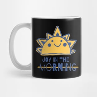 JOY IN THE MORNING Mug